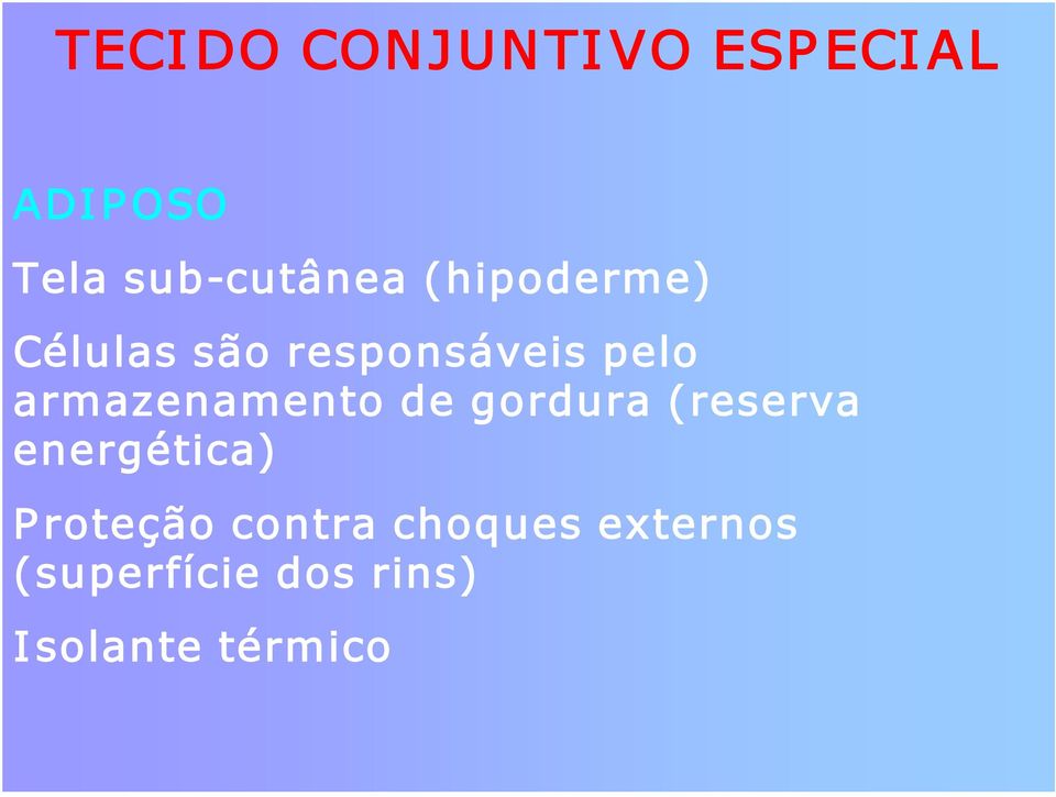 armazenamento de gordura (reserva energética) P