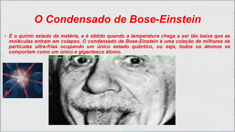 O condensado de Bose-Einstein é uma coleção de milhares de partículas ultra-frias