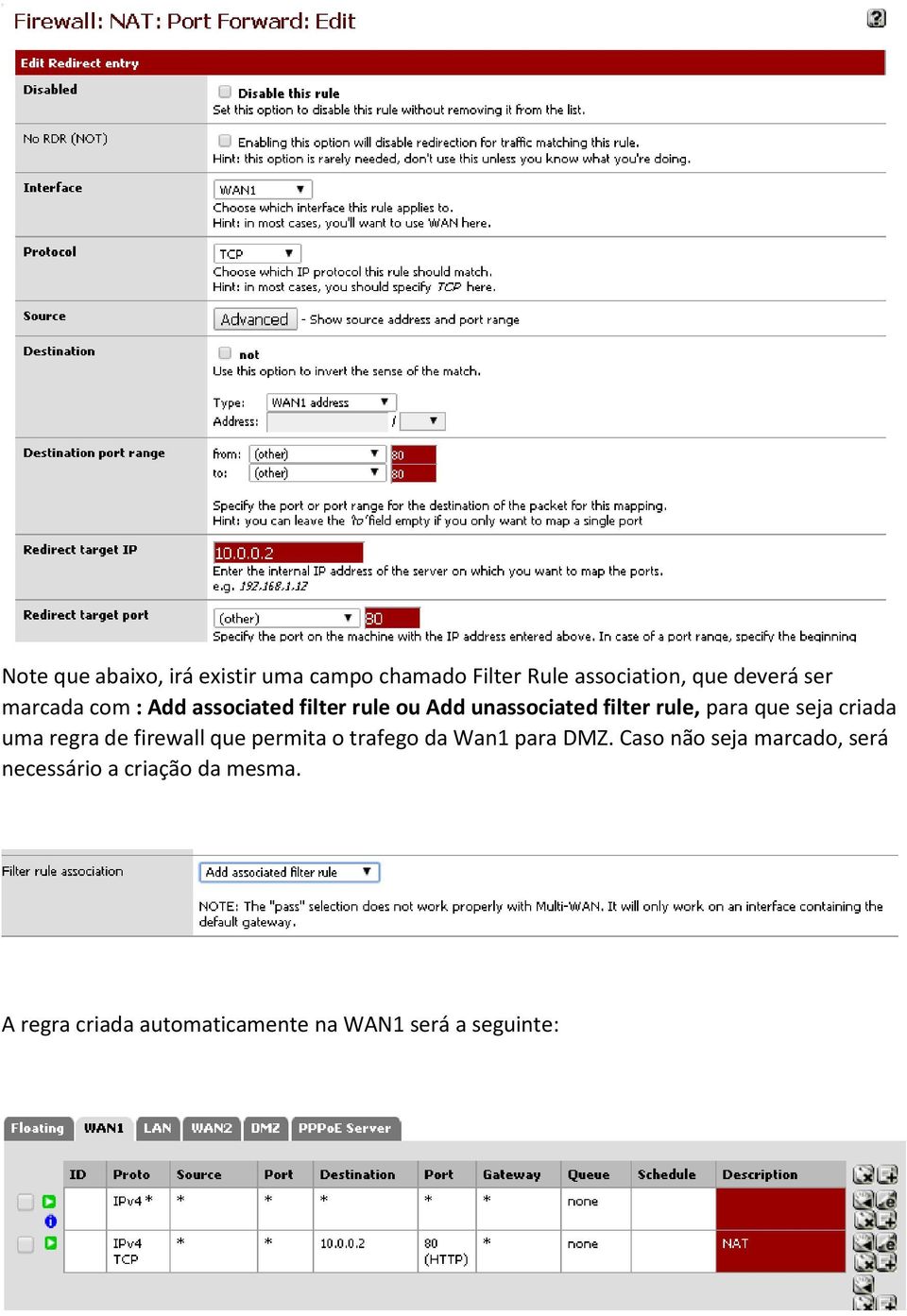 criada uma regra de firewall que permita o trafego da Wan1 para DMZ.