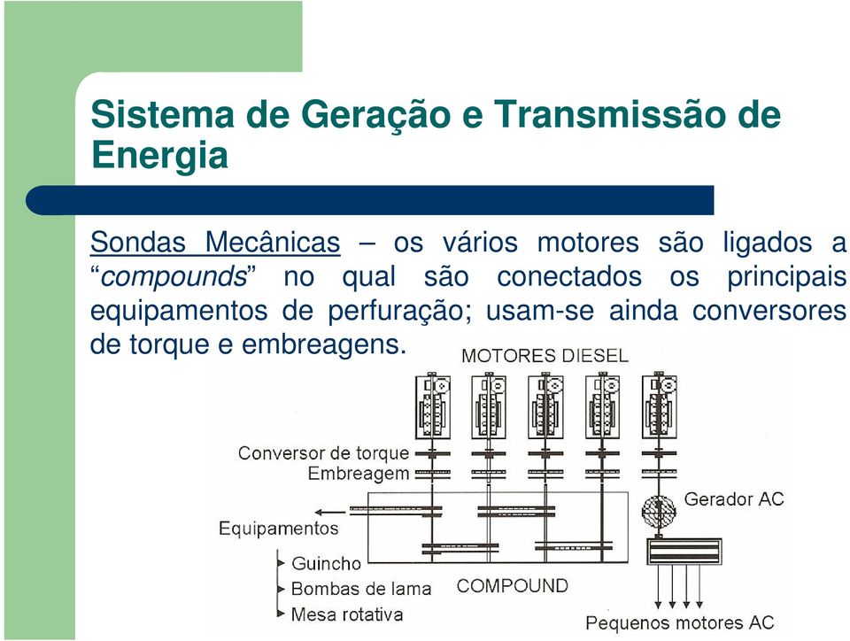 qual são conectados os principais equipamentos de