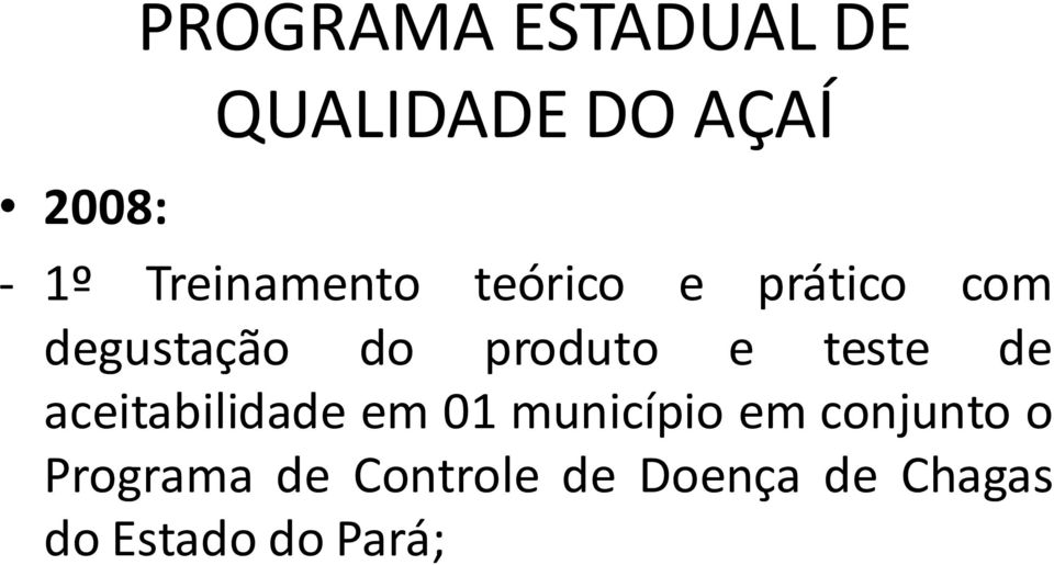 e teste de aceitabilidade em 01 município em conjunto o