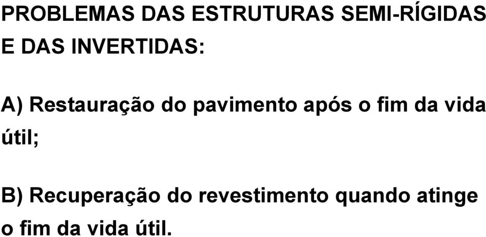 após o fim da vida útil; B) Recuperação do