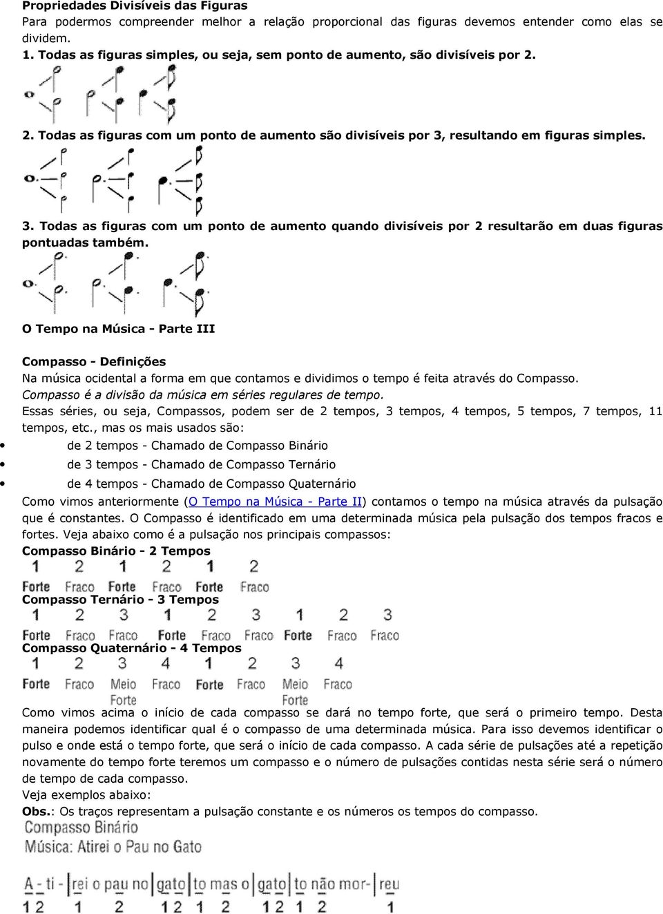 resultando em figuras simples. 3. Todas as figuras com um ponto de aumento quando divisíveis por 2 resultarão em duas figuras pontuadas também.