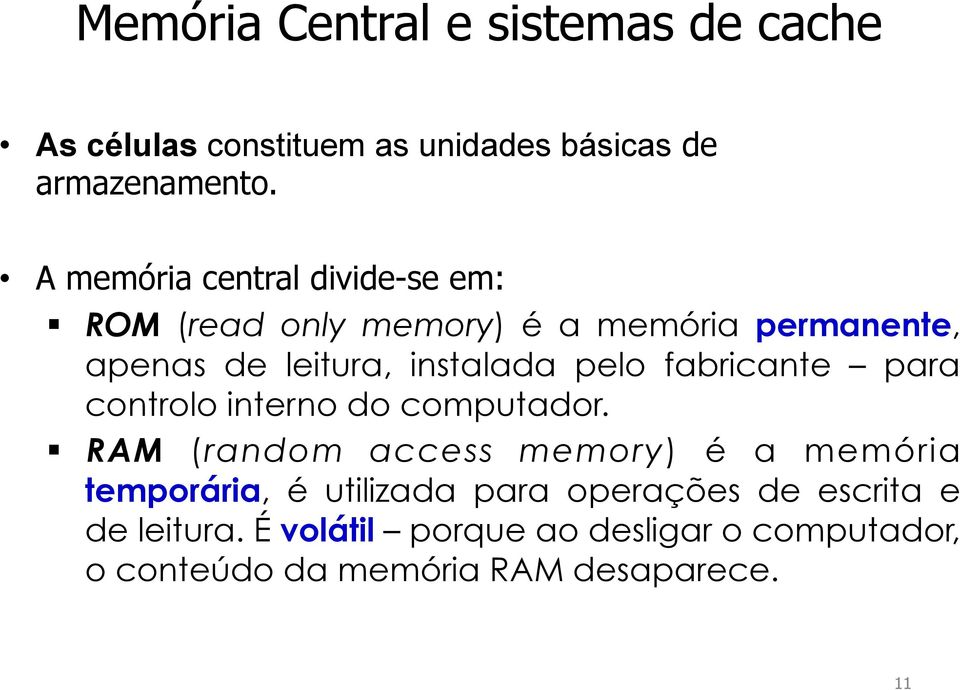 pelo fabricante para controlo interno do computador.