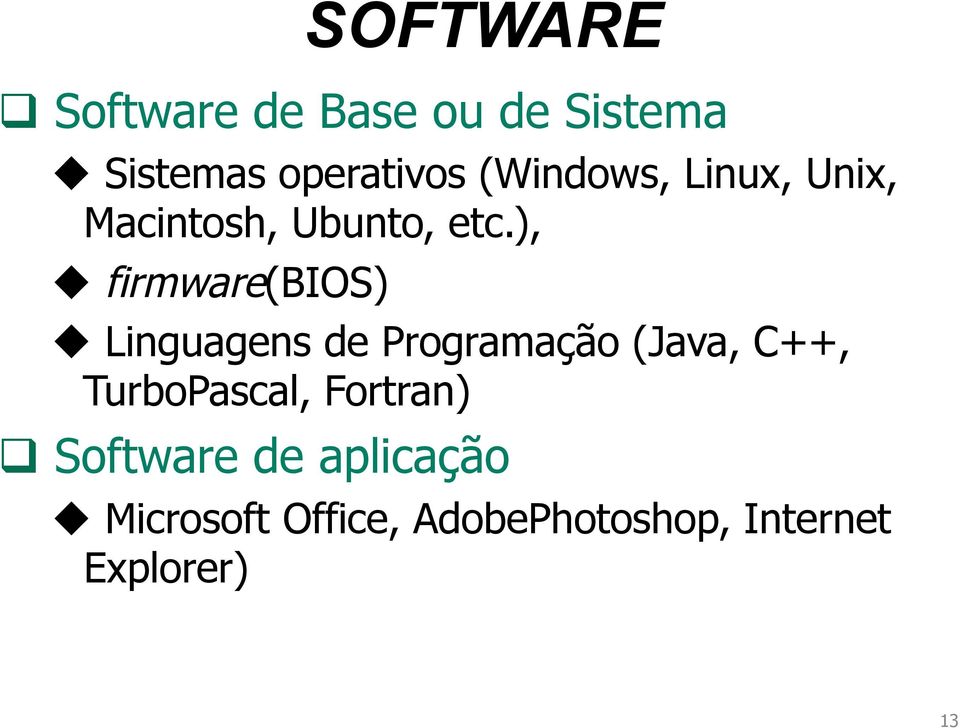 ), u firmware(bios) u Linguagens de Programação (Java, C++,