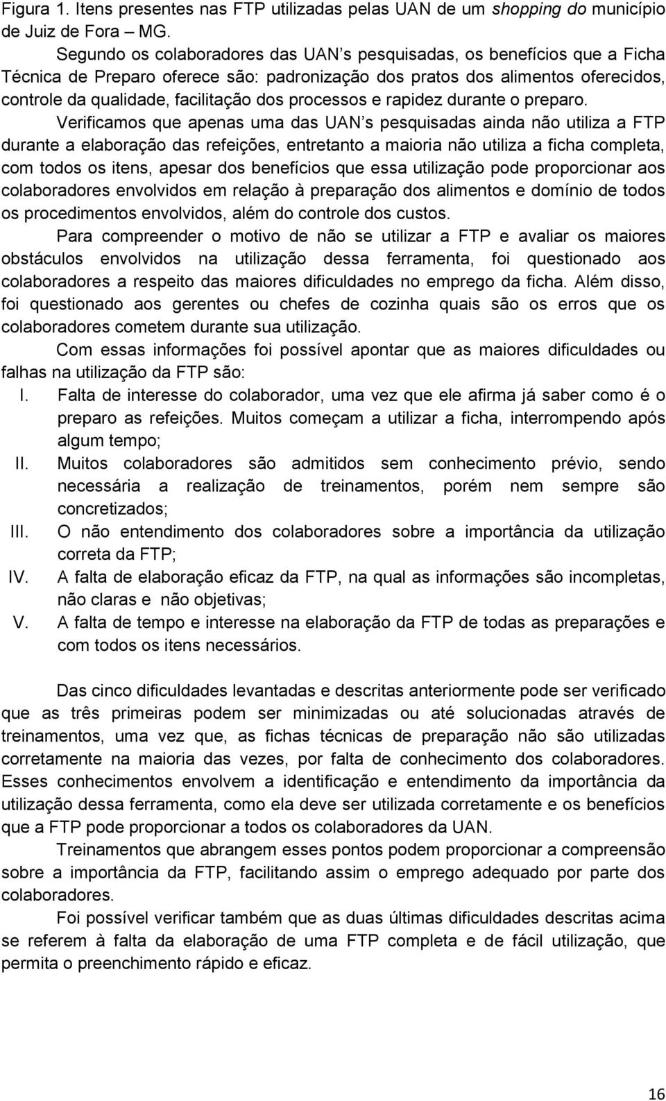 processos e rapidez durante o preparo.