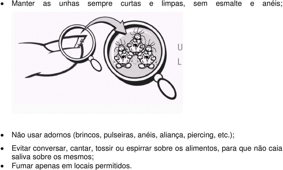 ); Evitar conversar, cantar, tossir ou espirrar sobre os alimentos,