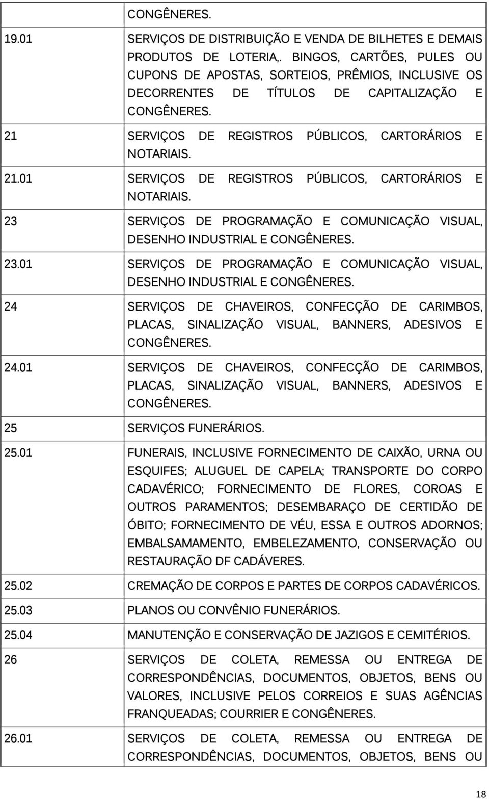 23 SERVIÇOS DE PROGRAMAÇÃO E COMUNICAÇÃO VISUAL, DESENHO INDUSTRIAL E 23.