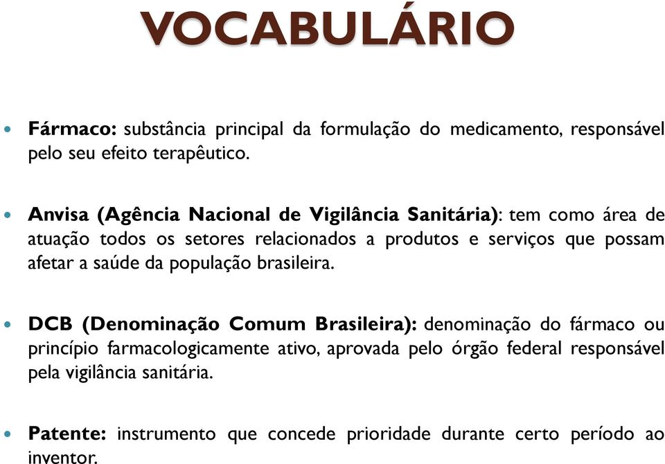 possam afetar a saúde da população brasileira.