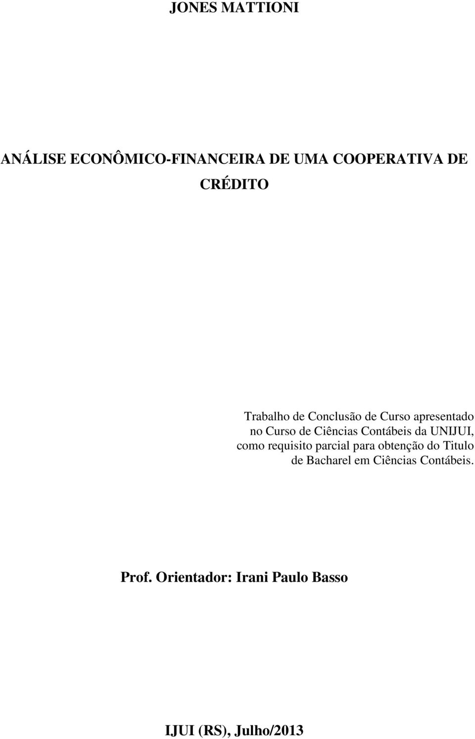 Contábeis da UNIJUI, como requisito parcial para obtenção do Titulo de