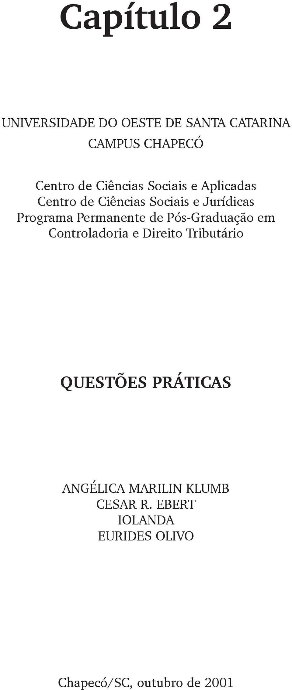 Permanente de Pós-Graduação em Controladoria e Direito Tributário QUESTÕES