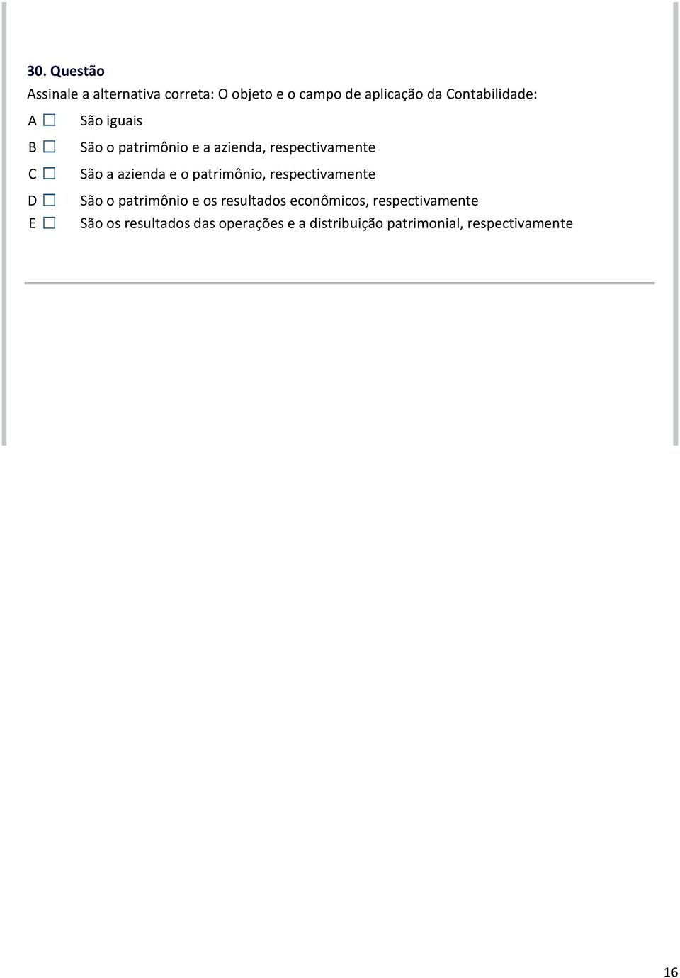 azienda e o patrimônio, respectivamente São o patrimônio e os resultados