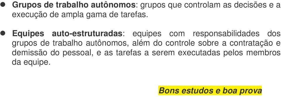 Equipes auto-estruturadas: equipes com responsabilidades dos grupos de trabalho