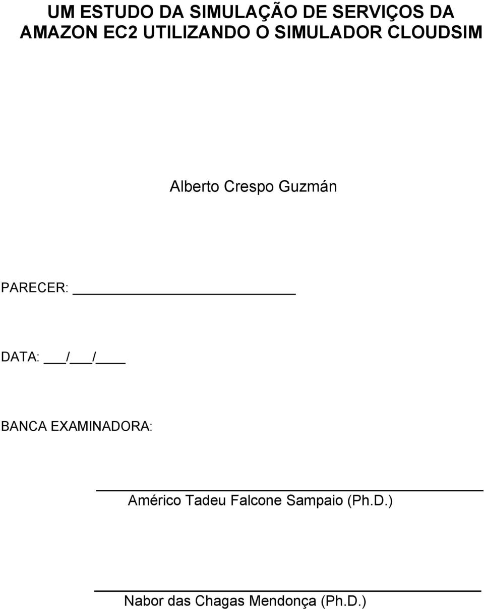 Guzmán PARECER: DATA: / / BANCA EXAMINADORA: Américo