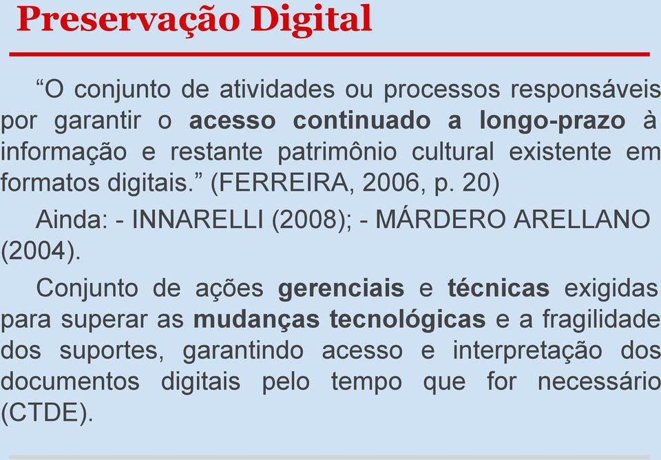 20) Ainda: - INNARELLI (2008); - MÁRDERO ARELLANO (2004).