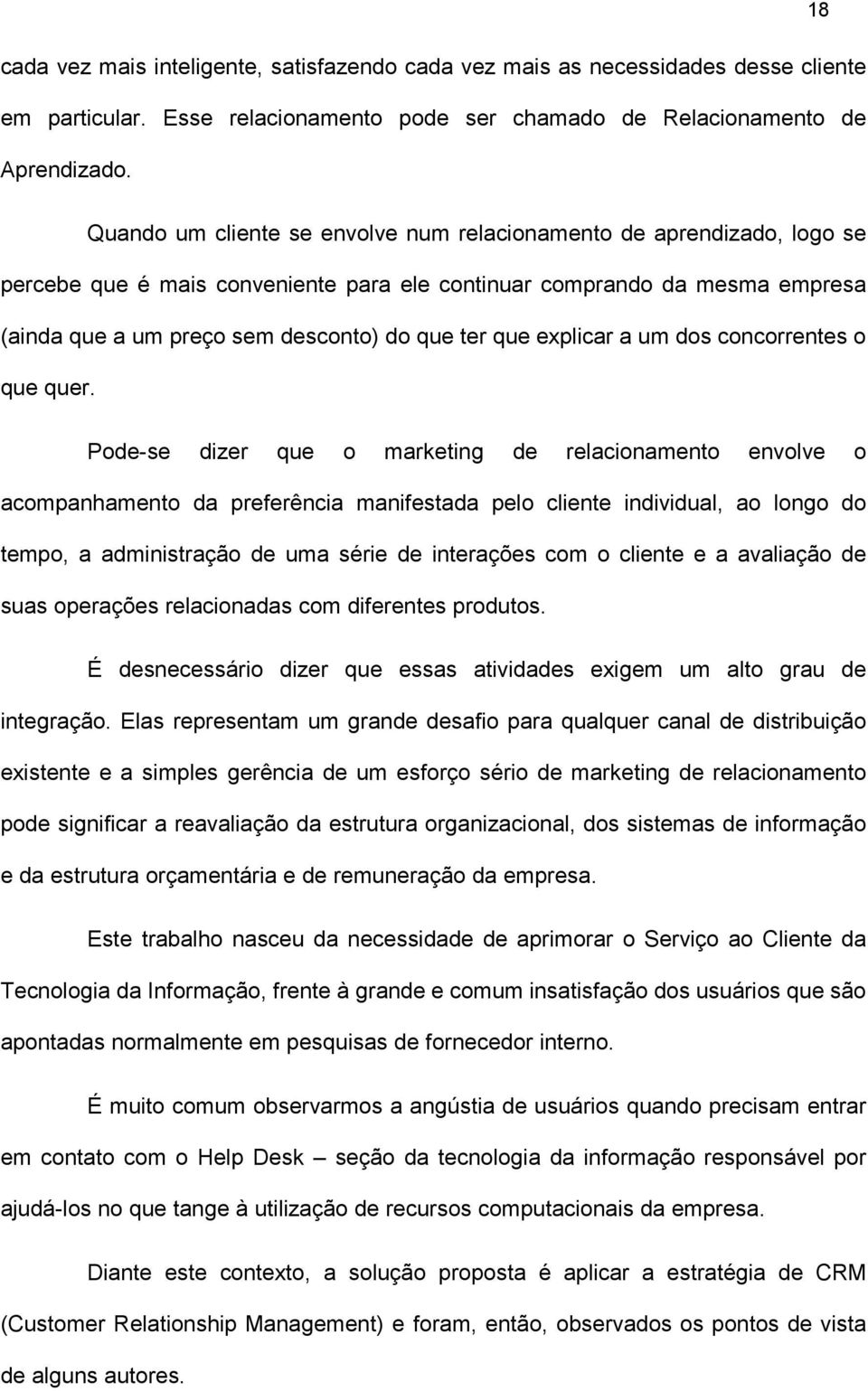 explicar a um dos concorrentes o que quer.