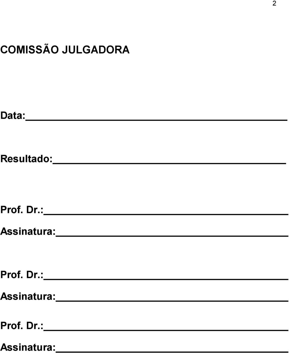 : Assinatura: Prof. Dr.