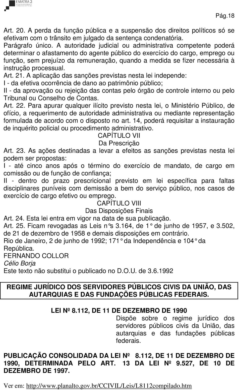 necessária à instrução processual. Art. 21.