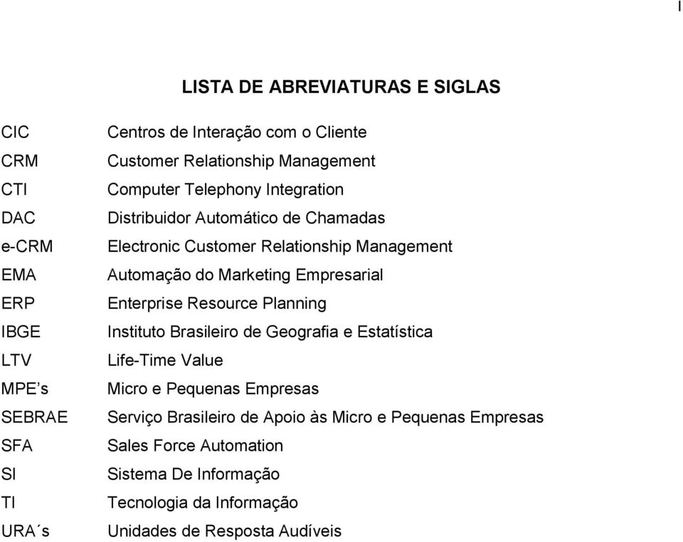 Marketing Empresarial Enterprise Resource Planning Instituto Brasileiro de Geografia e Estatística Life-Time Value Micro e Pequenas Empresas