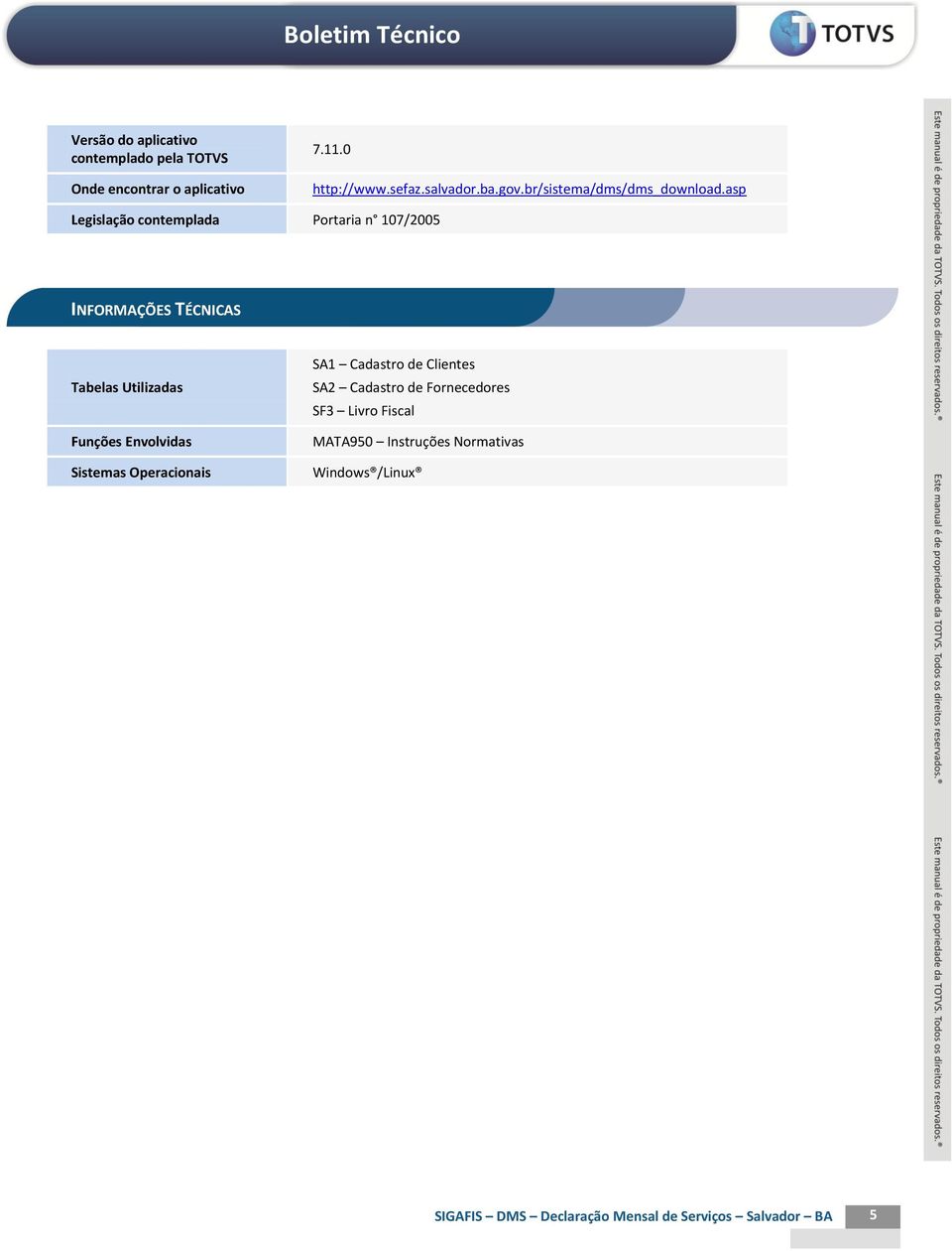 asp Legislação contemplada Portaria n 107/2005 INFORMAÇÕES TÉCNICAS Tabelas Utilizadas Funções