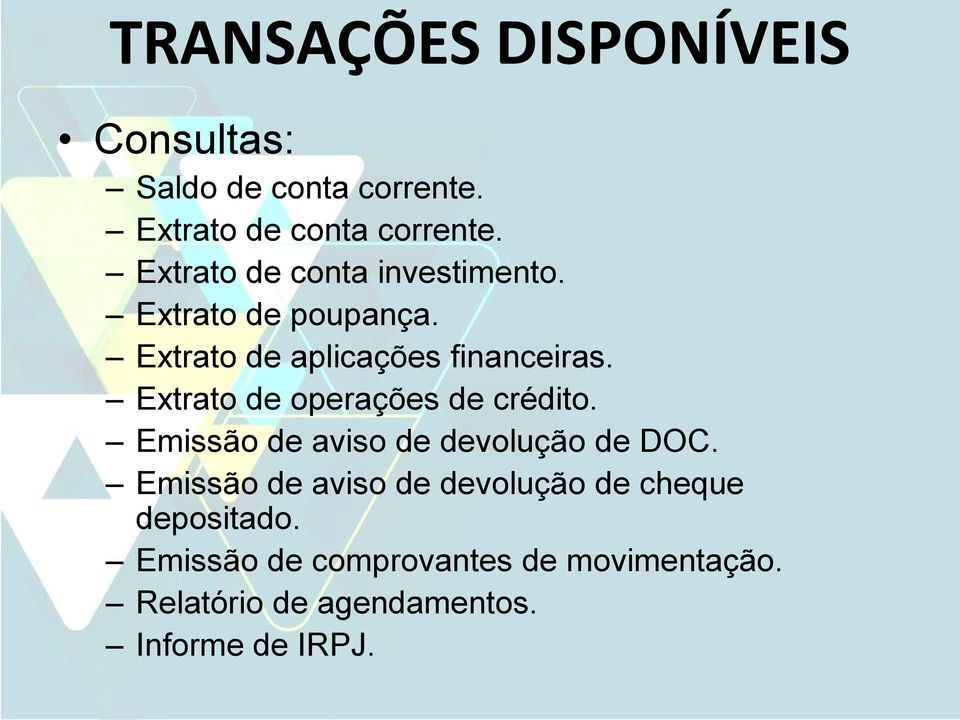 Extrato de operações de crédito. Emissão de aviso de devolução de DOC.