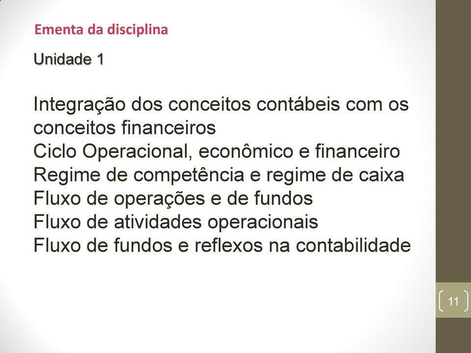 Regime de competência e regime de caixa Fluxo de operações e de fundos