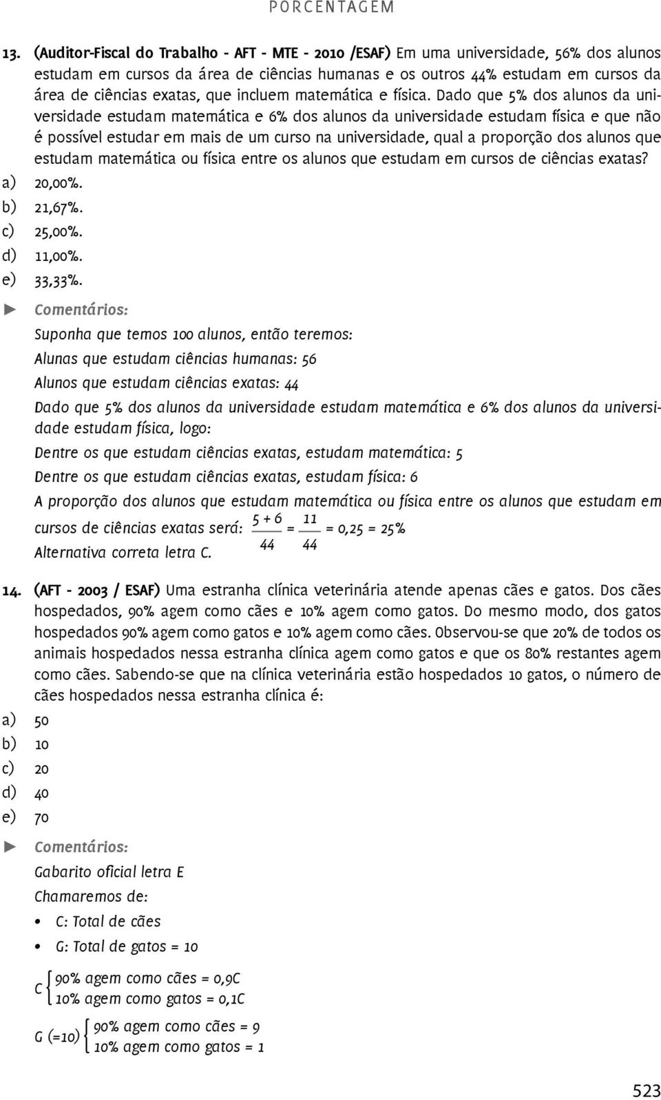 que incluem matemática e física.