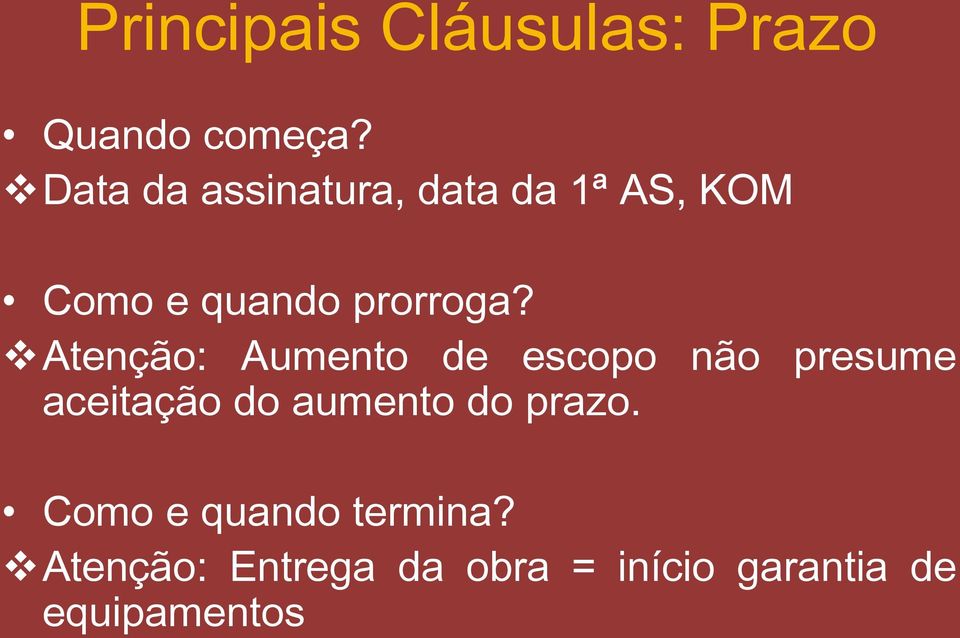 Atenção: Aumento de escopo não presume aceitação do aumento do