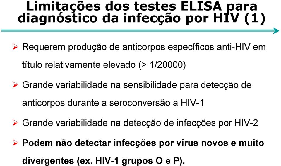 para detecção de anticorpos durante a seroconversão a HIV-1 Grande variabilidade na detecção de