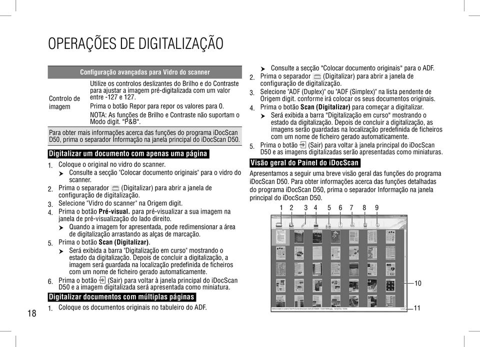 Para obter mais informações acerca das funções do programa idocscan D50, prima o separador Informação na janela principal do idocscan D50. Digitalizar um documento com apenas uma página 1.