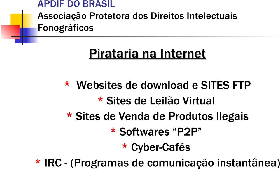 Venda de Produtos Ilegais * Softwares P2P *