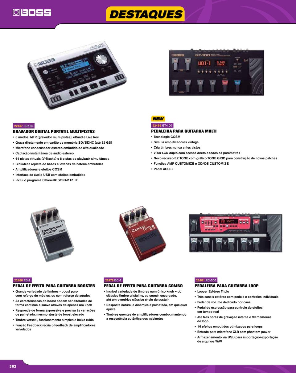 Amplificadores e efeitos COSM Interface de áudio USB com efeitos embutidos Inclui o programa Cakewalk SONAR X1 LE 22486 GT-100 PEDALEIRA para GUITarra MULTI Tecnologia COSM Simula amplificadores