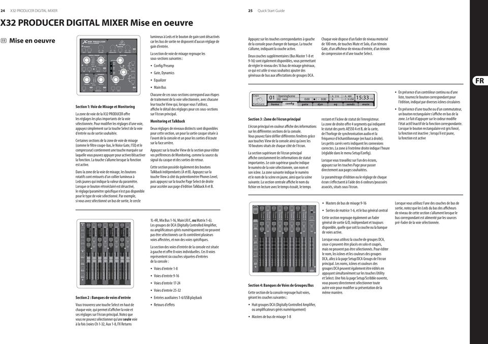 La section de voie de mixage regroupe les sous-sections suivantes : Config/Preamp Gate, Dynamics Equalizer Appuyez sur les touches correspondantes à gauche de la console pour changer de banque.