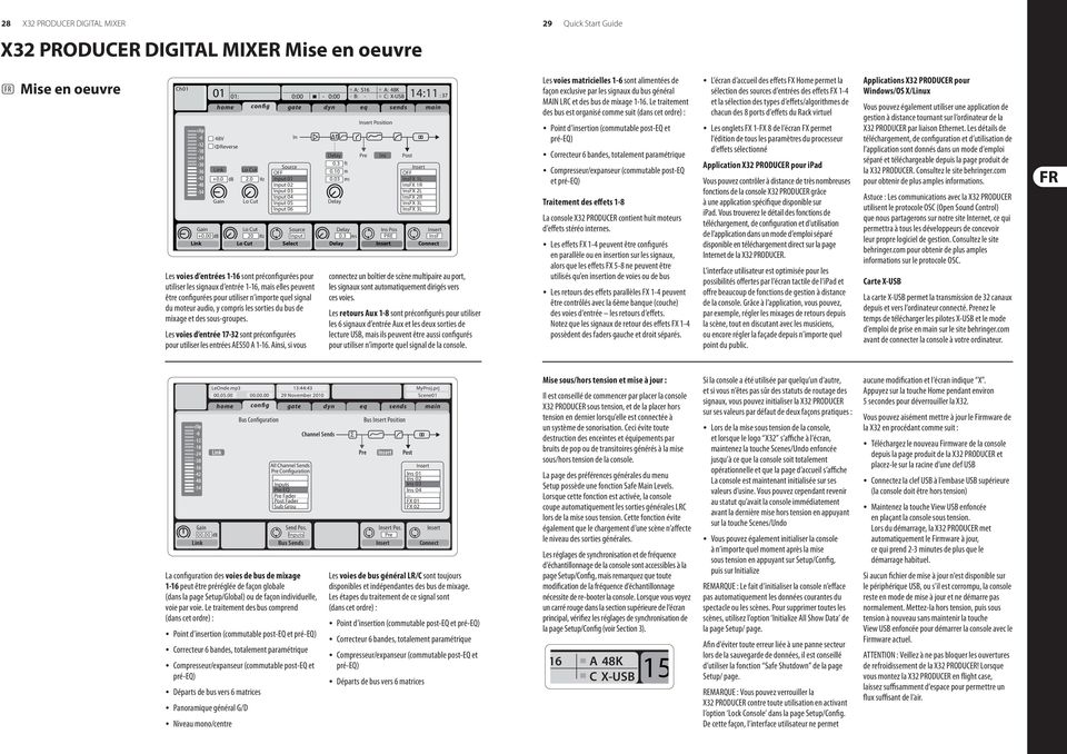 Les voies d entrées 1-16 sont préconfigurées pour utiliser les signaux d entrée 1-16, mais elles peuvent être configurées pour utiliser n importe quel signal du moteur audio, y compris les sorties du