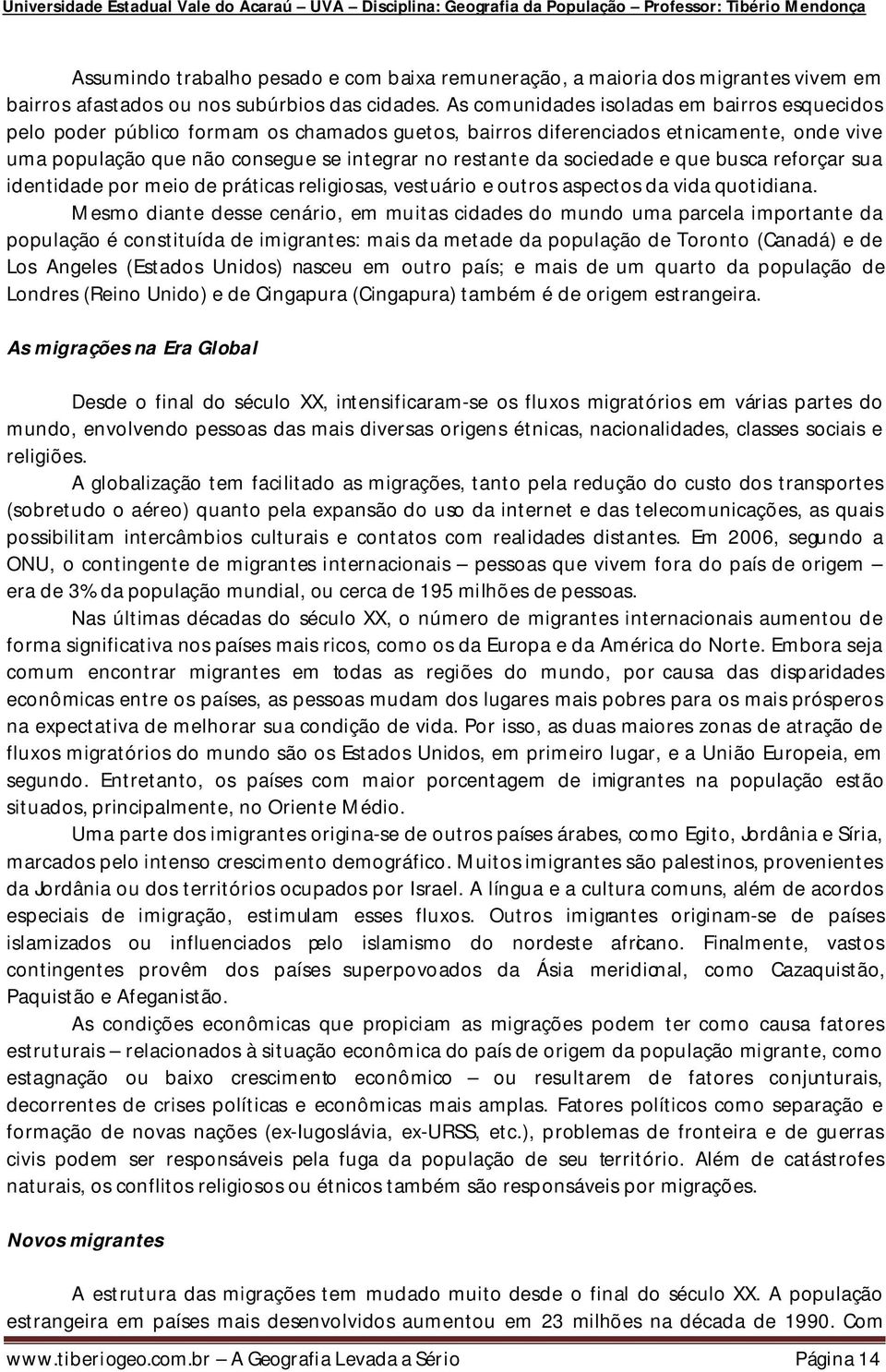 sociedade e que busca reforçar sua identidade por meio de práticas religiosas, vestuário e outros aspectos da vida quotidiana.