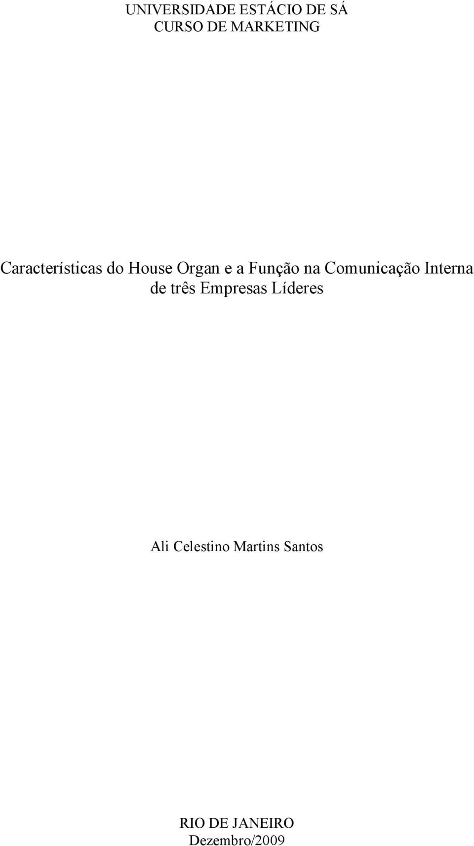 Comunicação Interna de três Empresas Líderes Ali