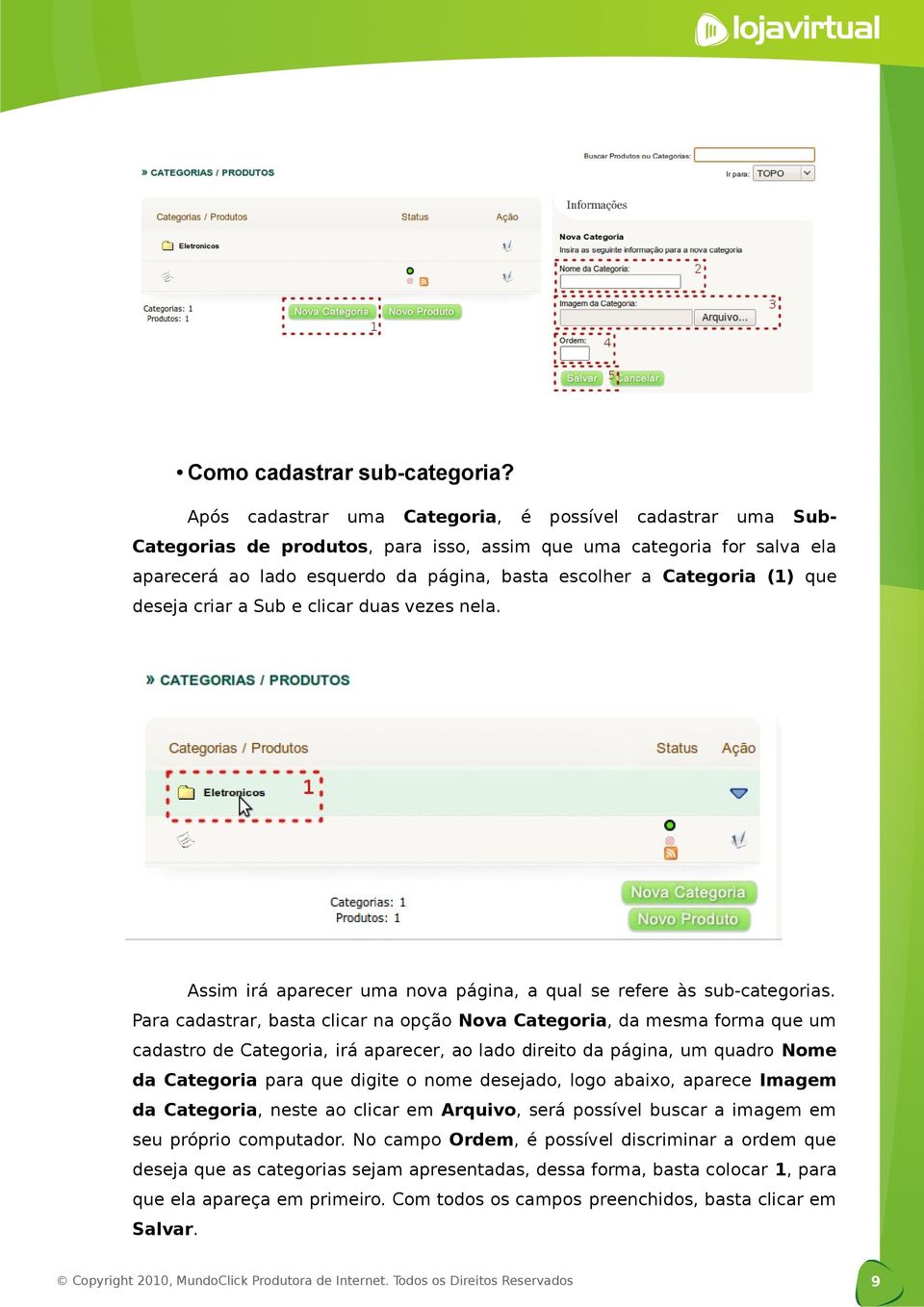 (1) que deseja criar a Sub e clicar duas vezes nela. Assim irá aparecer uma nova página, a qual se refere às sub-categorias.