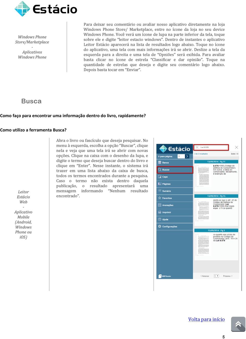 Toque no ícone do aplicativo, uma tela com mais informações irá se abrir. Deslize a tela da esquerda para a direita e uma tela de Opniões será exibida.