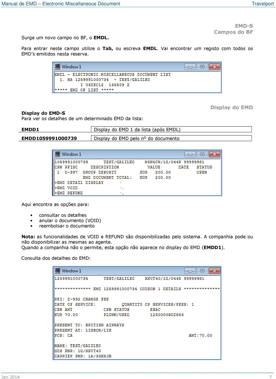 documento Aqui encontra as opções para: consultar os detalhes anular o documento (VOID) reembolsar o documento Nota: as funcionalidades de VOID e REFUND são disponibilizadas pelo