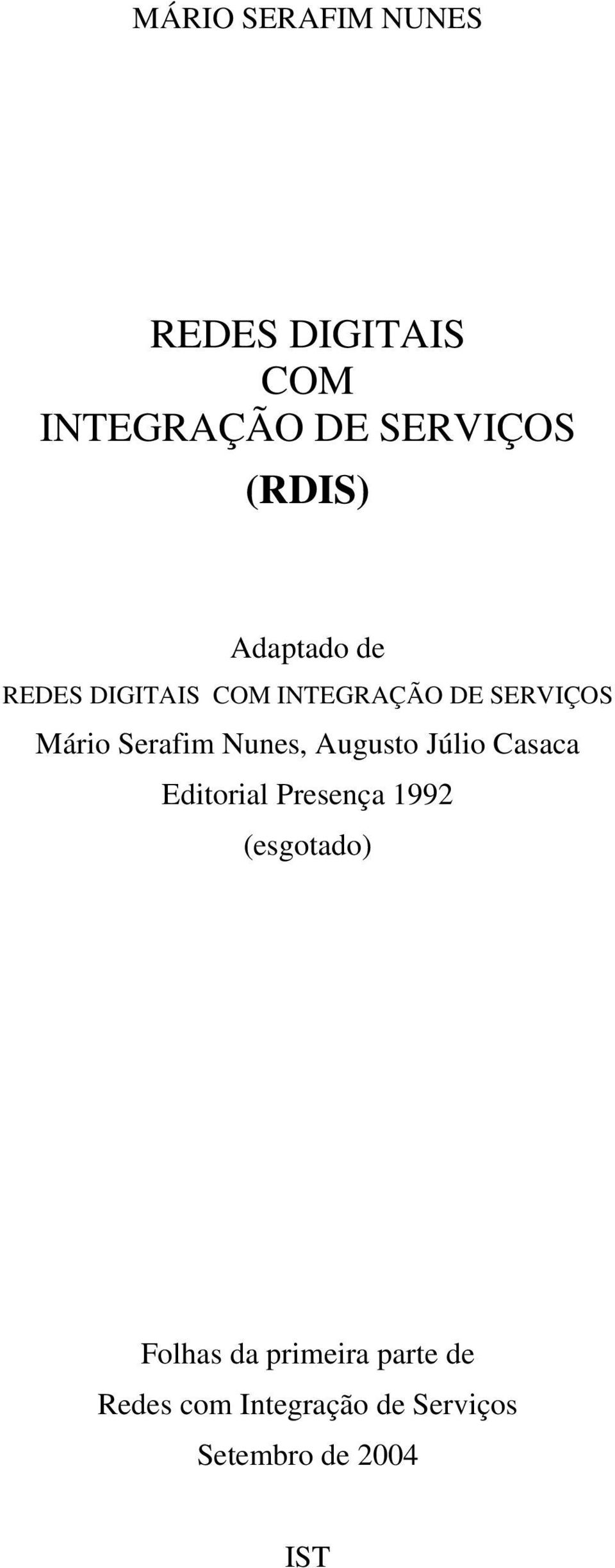 Nunes, Augusto Júlio Casaca Editorial Presença 992 (esgotado) Folhas