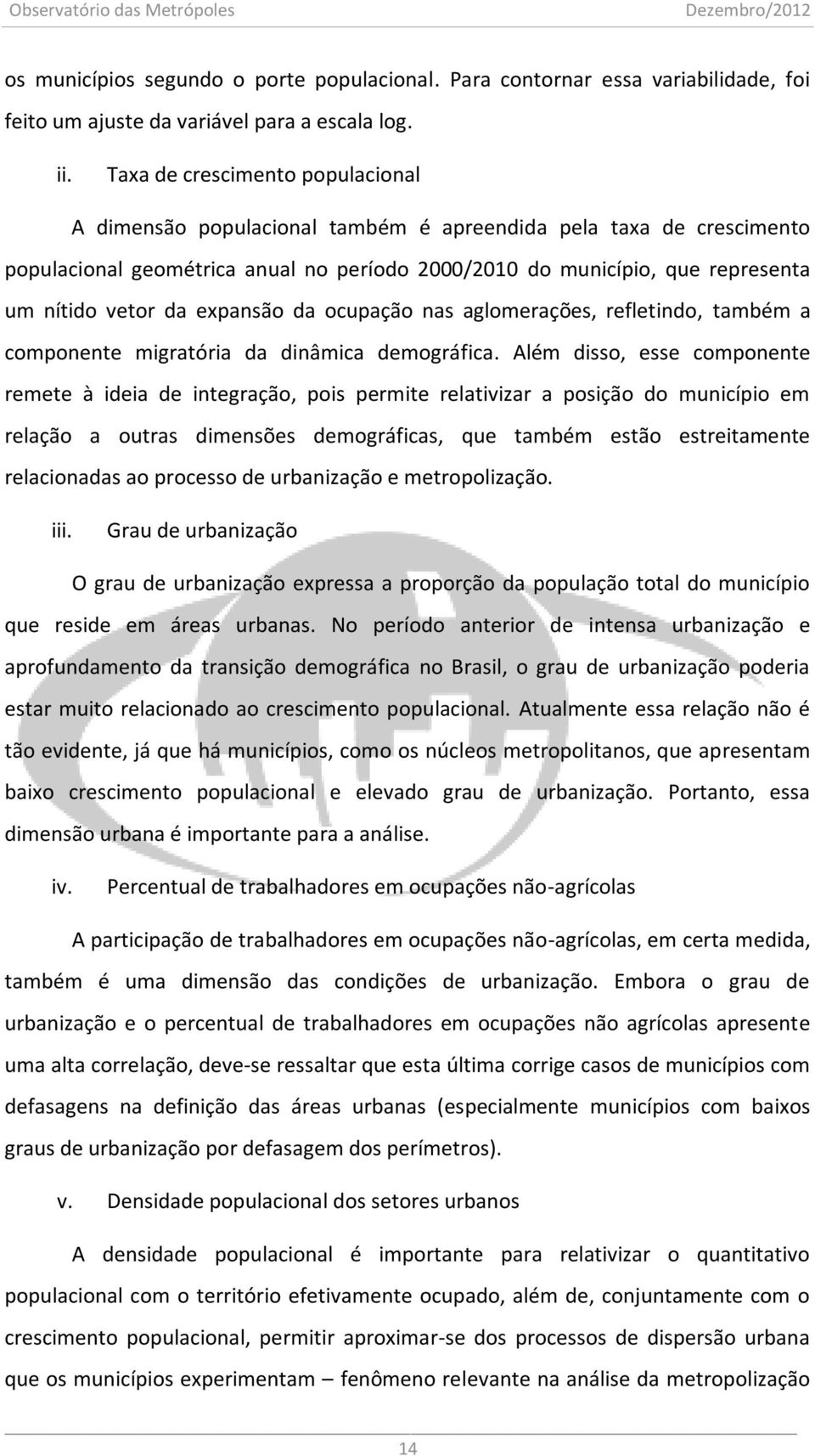 da expansão da ocupação nas aglomerações, refletindo, também a componente migratória da dinâmica demográfica.