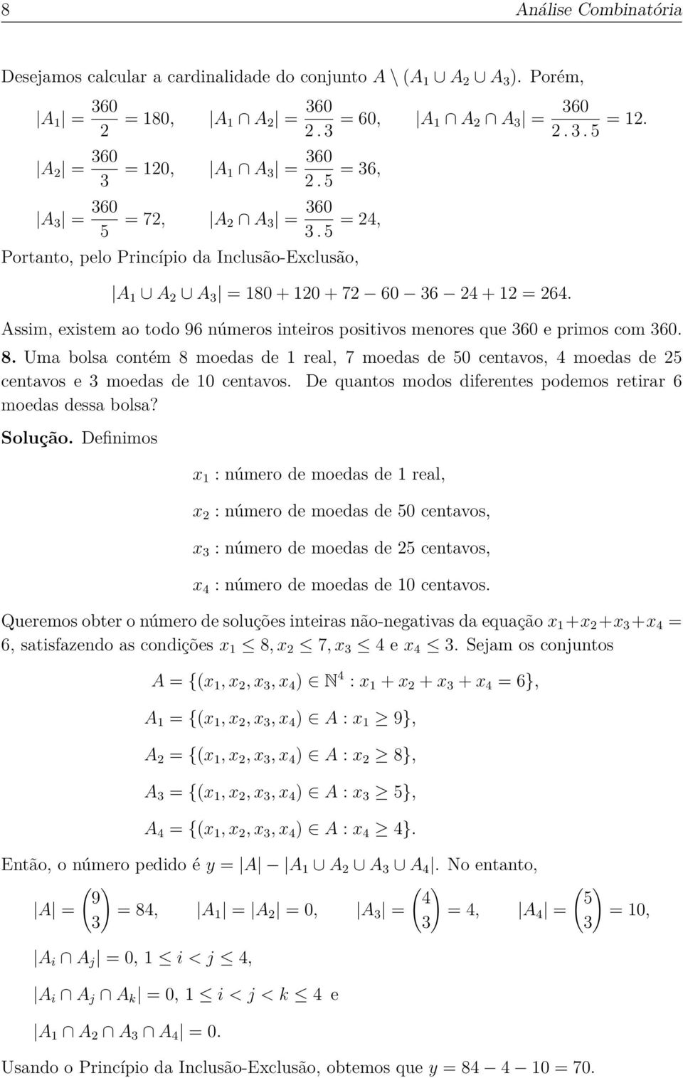 Assim, existem ao todo 96 números inteiros positivos menores que 360 e primos com 360. 8.