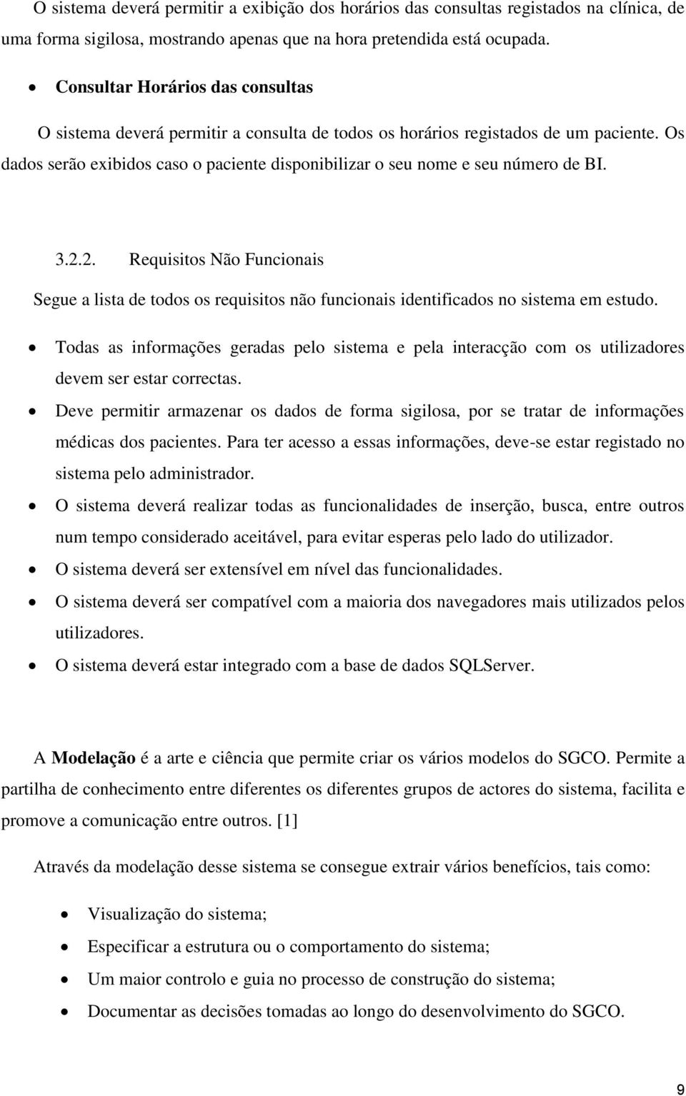 Os dados serão exibidos caso o paciente disponibilizar o seu nome e seu número de BI. 3.2.