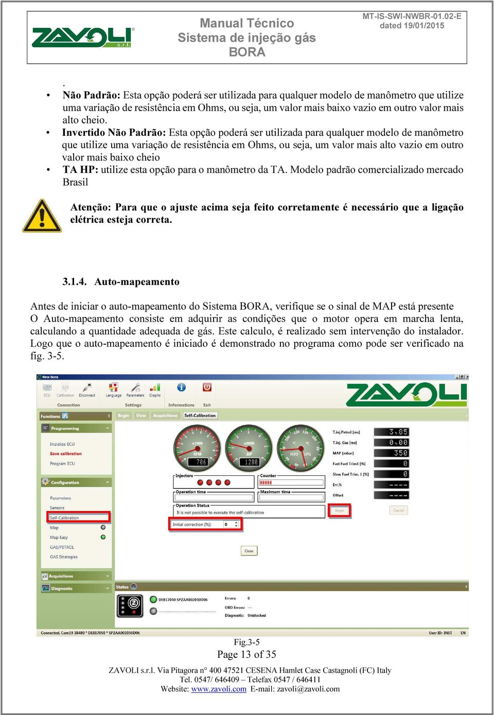 cheio TA HP: utilize esta opção para o manômetro da TA.