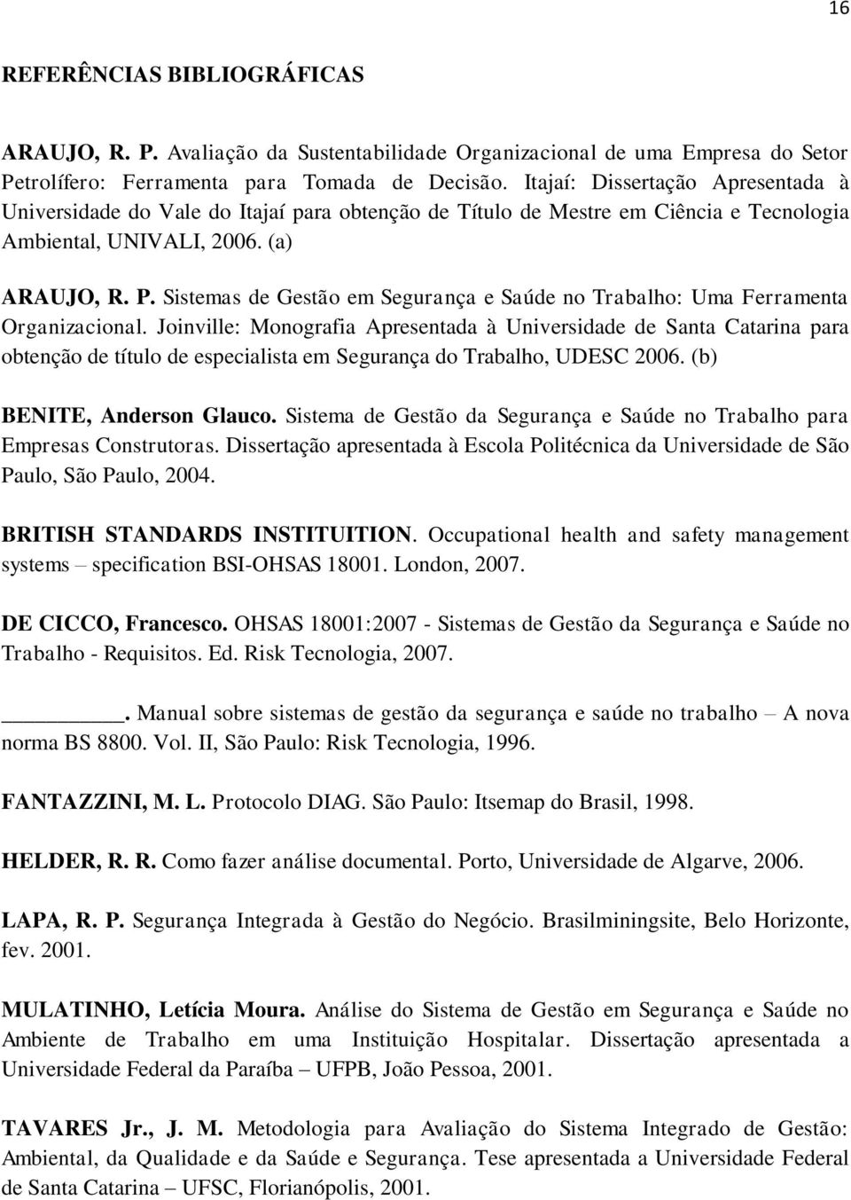 Sistemas de Gestão em Segurança e Saúde no Trabalho: Uma Ferramenta Organizacional.