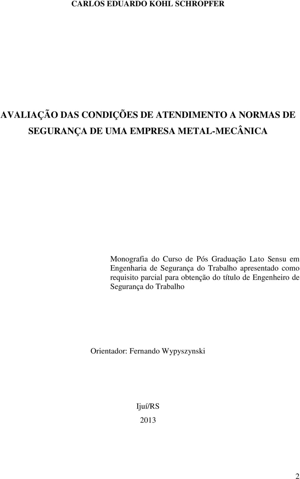 em Engenharia de Segurança do Trabalho apresentado como requisito parcial para obtenção