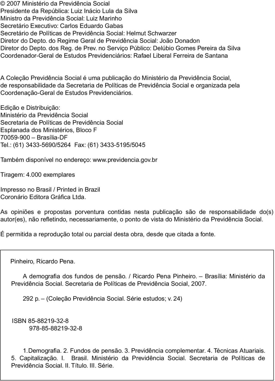 dência Social: João Donadon Diretor do Depto. dos Reg. de Prev.