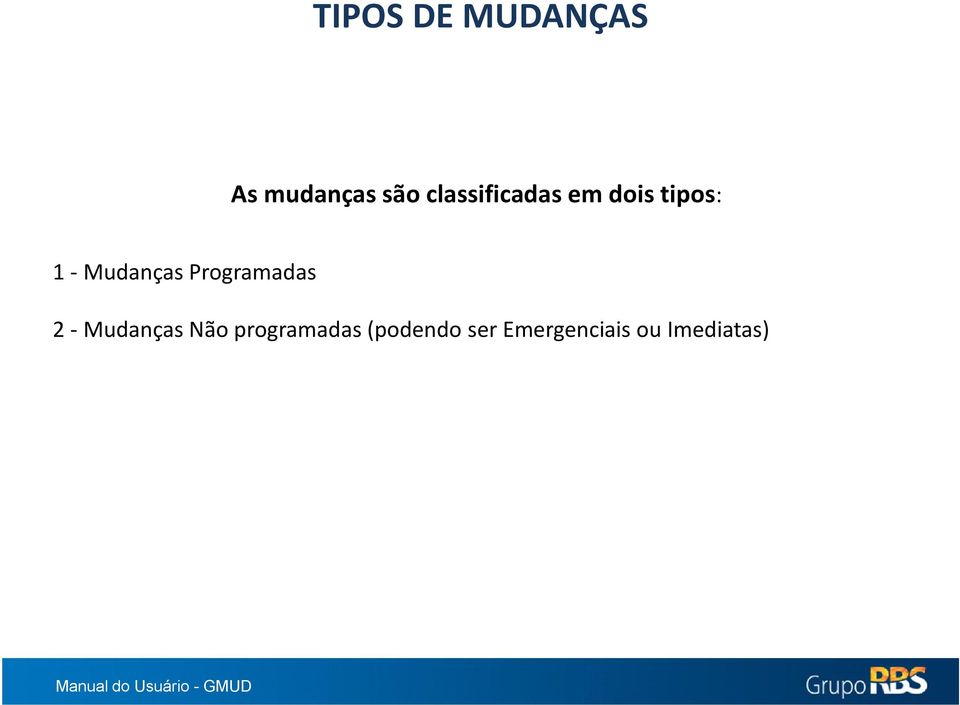 Mudanças Programadas 2 - Mudanças Não