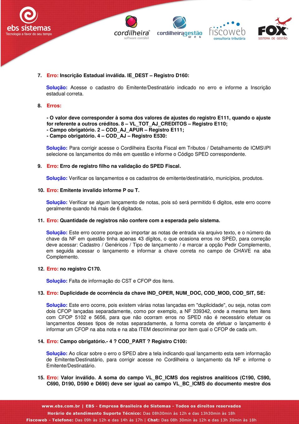 2 COD_AJ_APUR Registro E111; - Campo obrigatório.