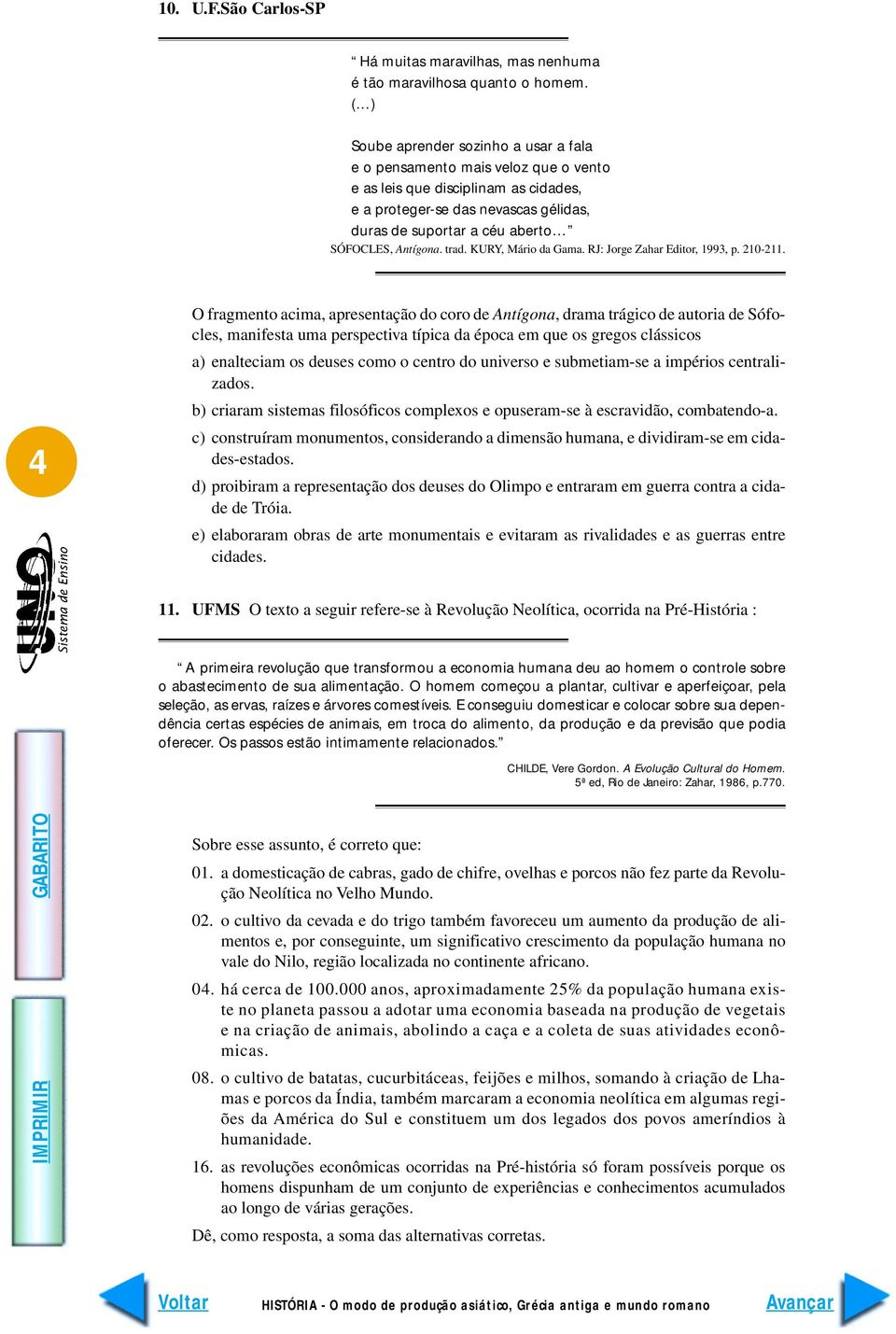 Antígona. trad. KURY, Mário da Gama. RJ: Jorge Zahar Editor, 1993, p. 210-211.